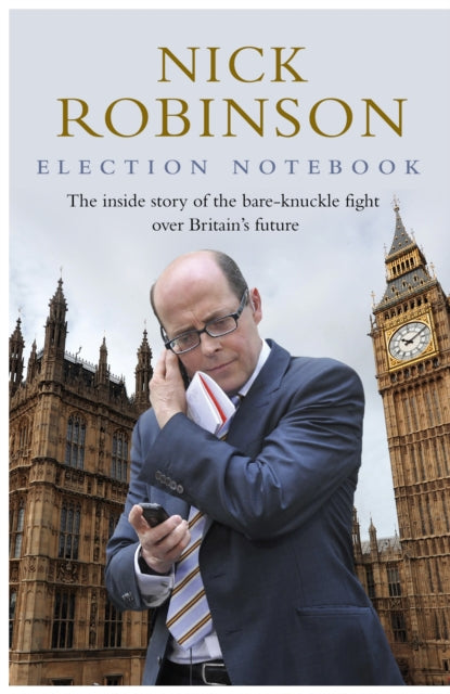 Book cover of: Election Notebook. By: Nick Robinson