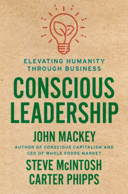 Book cover of: Conscious Leadership. By: John Mackey