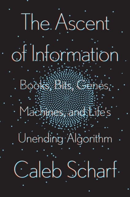 Book cover of: Ascent Of Information. By: Caleb A. Scharf