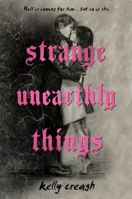 Book cover of: Strange Unearthly Things. By: Kelly Creagh