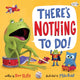 Book cover of: There's Nothing To Do!. By: Dev Petty