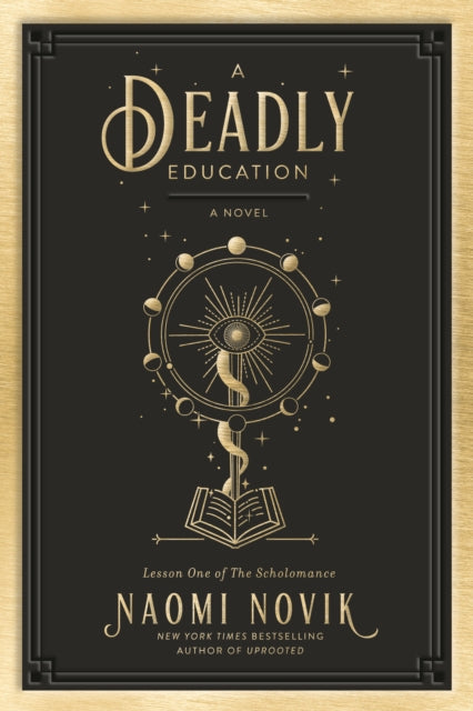 Book cover of: Deadly Education. By: Naomi Novik