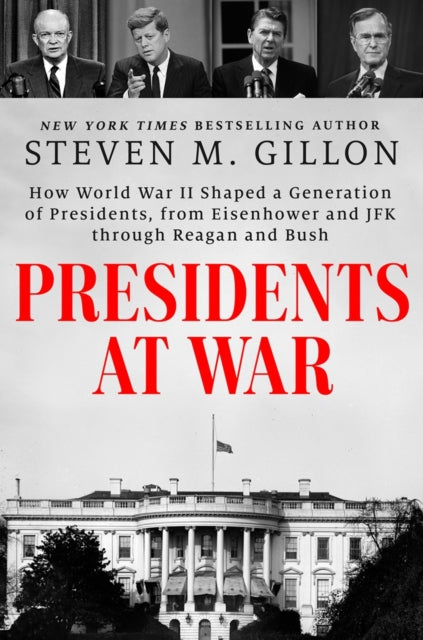 Book cover of: Presidents at War. By: Steven M. Gillon