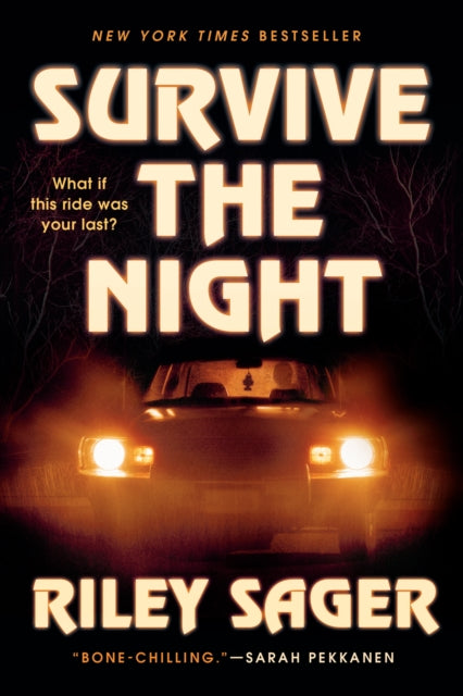 Book cover of: Survive the Night. By: Riley Sager