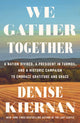 Book cover of: We Gather Together. By: Denise Kiernan