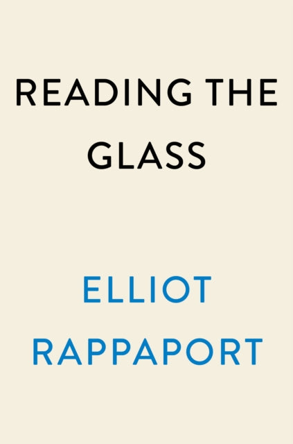 Book cover of: Reading the Glass. By: Elliot Rappaport