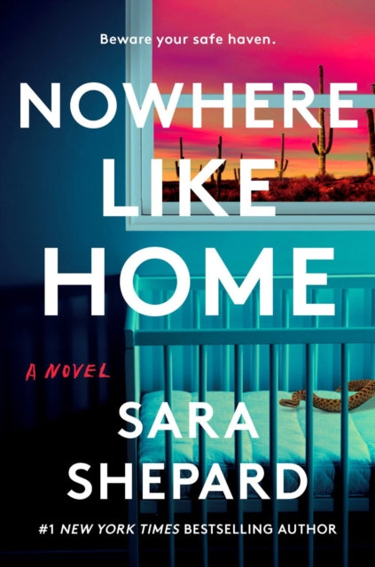 Book cover of: Nowhere Like Home. By: Sara Shepard