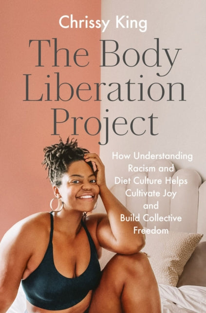 Book cover of: Body Liberation Project. By: Chrissy King