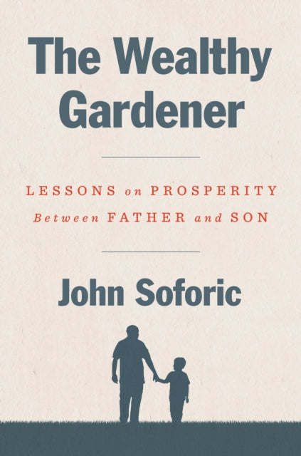 Book cover of: Wealthy Gardener. By: John Soforic