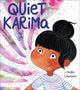 Book cover of: Quiet Karima. By: Nidhi Chanani
