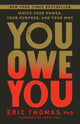 Book cover of: You Owe You. By: Eric Thomas