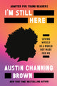 Book cover of: I'm Still Here. By: Austin Channing Brown