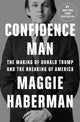 Book cover of: Confidence Man. By: Maggie Haberman