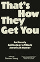 Book cover of: That's How They Get You. By: Damon Young
