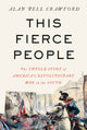 Book cover of: This Fierce People. By: Alan Pell Crawford