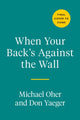 Book cover of: When Your Back's Against the Wall. By: Michael Oher