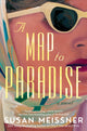 Book cover of: Map to Paradise. By: Susan Meissner