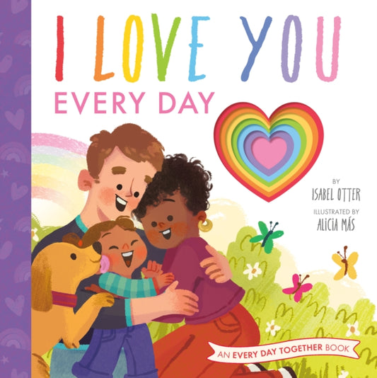 Book cover of: I Love You Every Day. By: Isabel Otter