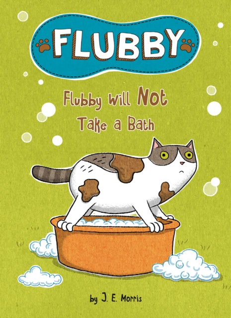 Book cover of: Flubby Will Not Take a Bath. By: J. E. Morris