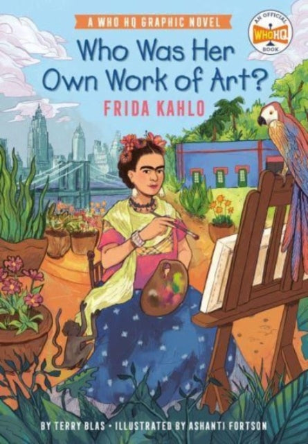 Book cover of: Who Was Her Own Work of Art?: Frida Kahlo. By: Terry Blas