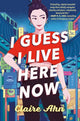 Book cover of: I Guess I Live Here Now