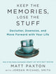 Book cover of: Keep the Memories, Lose the Stuff. By: Matt Paxton