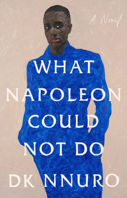 Book cover of: What Napoleon Could Not Do. By: D. K. Nnuro