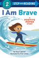 Book cover of: I Am Brave. By: Suzy Capozzi