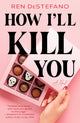 Book cover of: How I'll Kill You. By: Ren DeStefano
