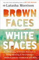 Book cover of: Brown Faces, White Spaces. By: Latasha Morrison