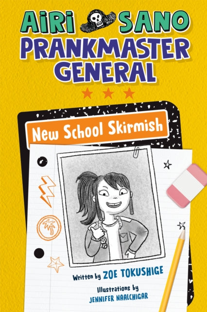 Book cover of: Airi Sano, Prankmaster General: New School Skirmish. By: Zoe Tokushige