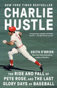 Book cover of: Charlie Hustle. By: Keith O'Brien