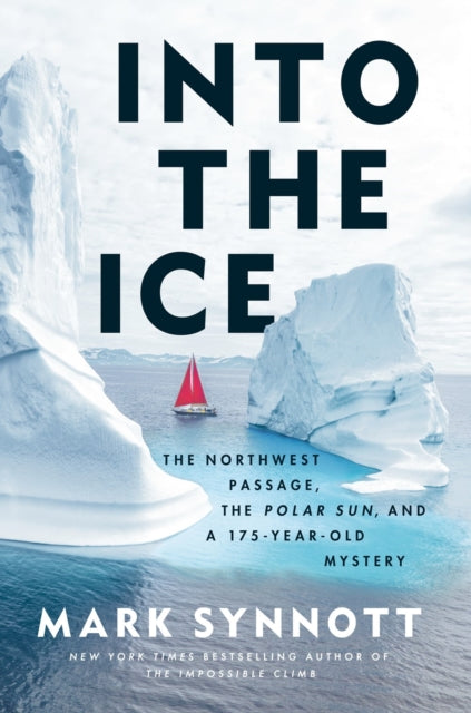 Book cover of: Into the Ice. By: Mark Synnott