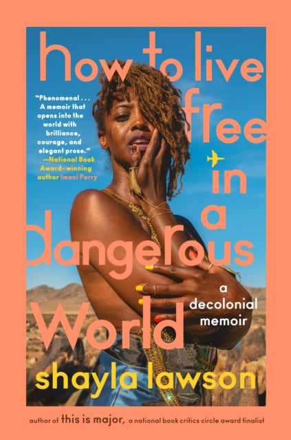 Book cover of: How to Live Free in a Dangerous World. By: Shayla Lawson