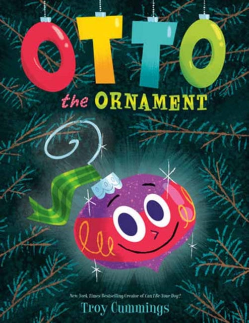 Book cover of: Otto the Ornament. By: Troy Cummings