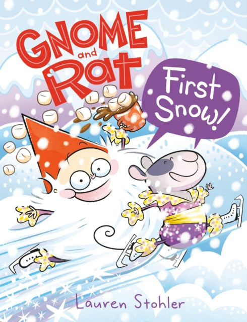 Book cover of: Gnome and Rat: First Snow!. By: Lauren Stohler