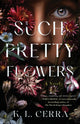 Book cover of: Such Pretty Flowers. By: K. L. Cerra
