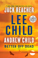 Book cover of: Better Off Dead. By: Lee Child