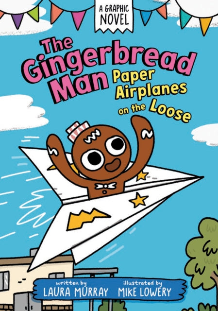 Book cover of: Gingerbread Man: Paper Airplanes on the Loose: A Graphic Novel