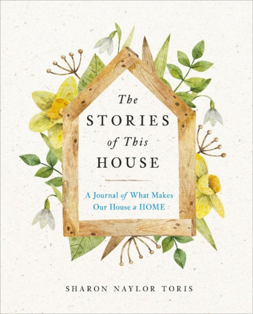 Book cover of: Stories of This House. By: Sharon Naylor Toris