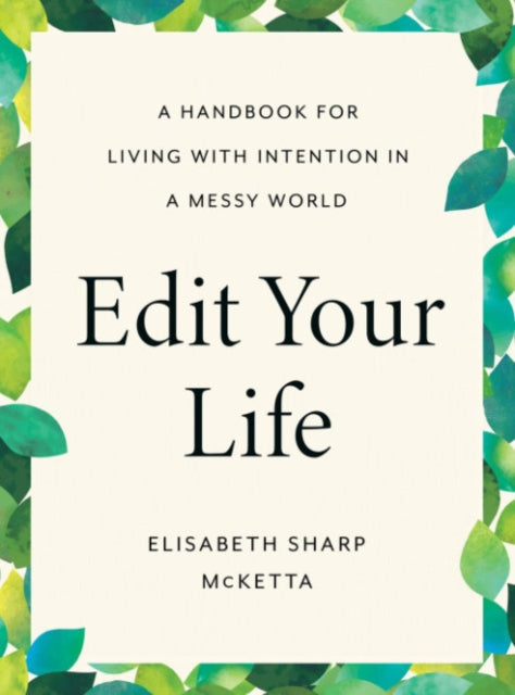 Book cover of: Edit Your Life. By: Elisabeth Sharp McKetta
