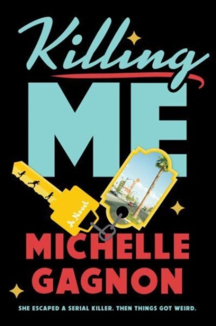 Book cover of: Killing Me. By: Michelle Gagnon