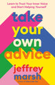 Book cover of: Take Your Own Advice. By: Jeffrey Marsh