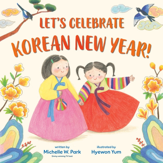 Book cover of: Let's Celebrate Korean New Year!. By: Michelle W. Park