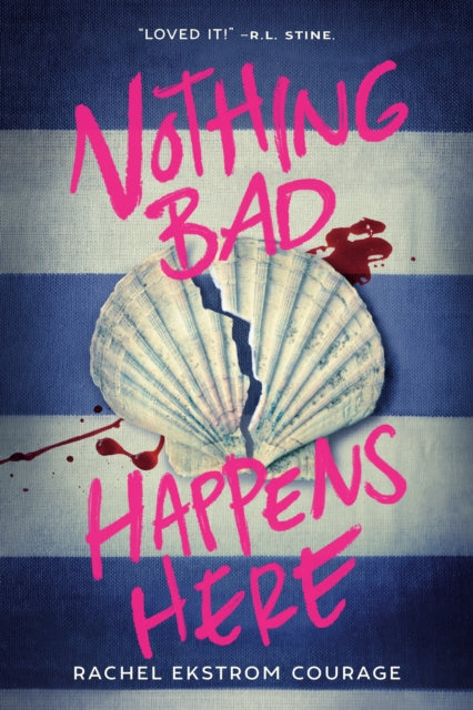 Book cover of: Nothing Bad Happens Here. By: Rachel Ekstrom Courage