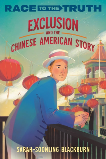 Book cover of: Exclusion and the Chinese American Story. By: Sarah-SoonLing Blackburn