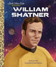 Book cover of: William Shatner: A Little Golden Book Biography. By: Bruce Hale