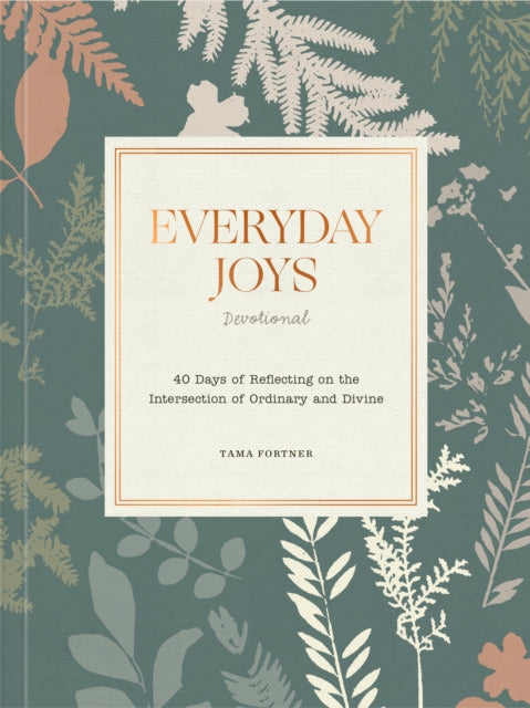 Book cover of: Everyday Joys Devotional. By: Tama Fortner