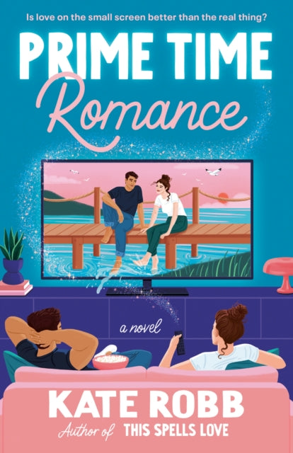 Book cover of: Prime Time Romance. By: Kate Robb