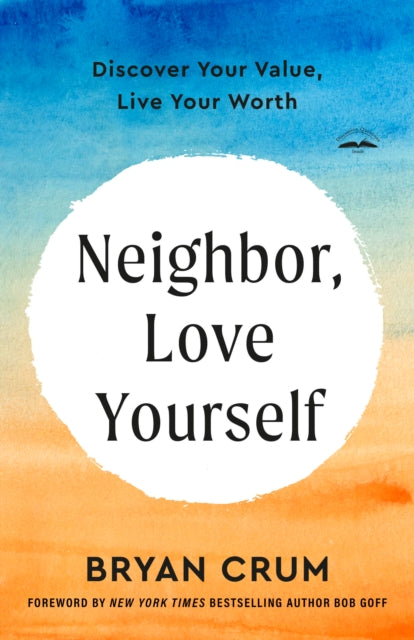 Book cover of: Neighbor, Love Yourself. By: Bryan Crum